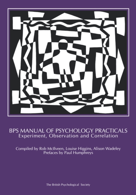 BPS Manual of Psychology Practicals : Experiment, Observation and Correlation, Paperback / softback Book