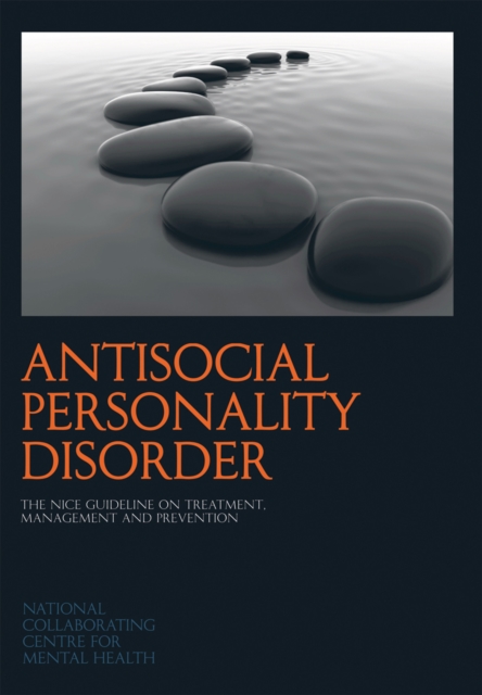 Antisocial Personality Disorder : The NICE Guideline on Treatment, Management and Prevention, Mixed media product Book