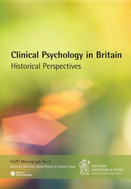 Clinical Psychology in Britain: Historical Perspectives, Paperback Book