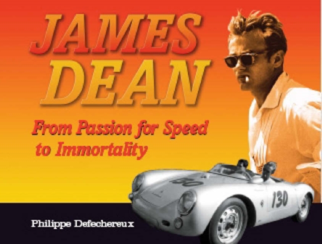 James Dean : From Passion for Speed to Immortality, Hardback Book