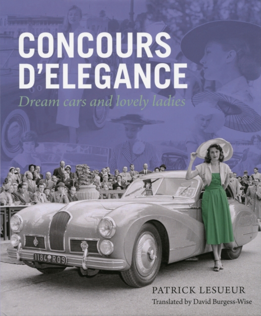 Concours d'Elegance : Dream Cars and Lovely Ladies, Hardback Book