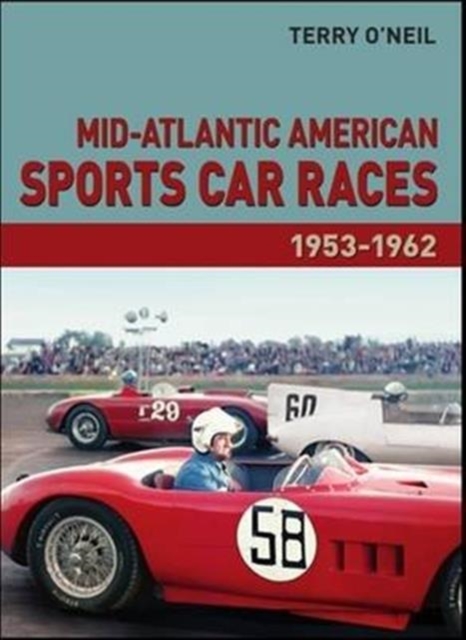 Mid-Atlantic American Sports Car Races 1953-1962, Hardback Book