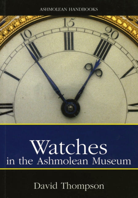 Watches : in the Ashmolean Museum, Paperback / softback Book