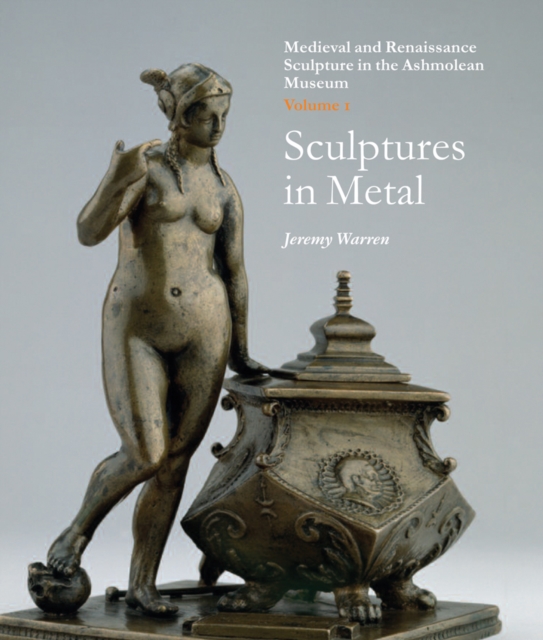 Medieval and Renaissance Sculpture in the Ashmolean Museum, Hardback Book