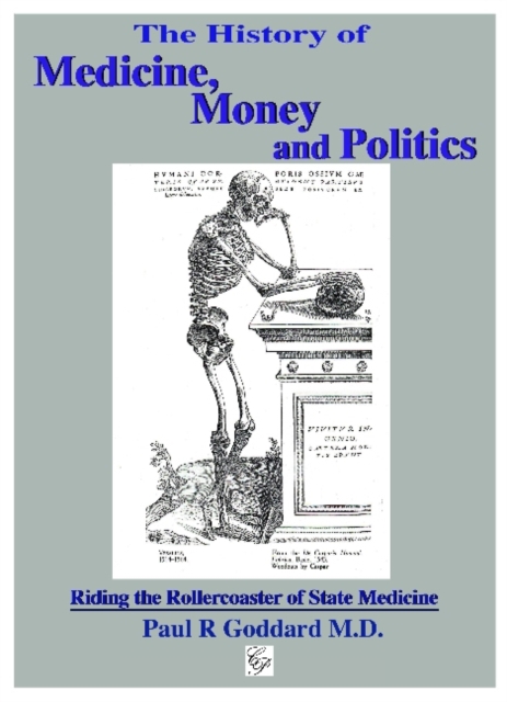 History of Medicine, Money & Politics : Riding the Rollercoaster of State Medicine, Paperback / softback Book