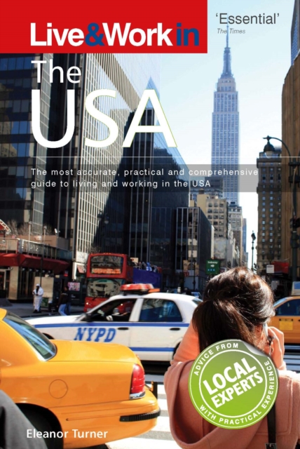 Live & Work in the USA : The most accurate, practical and comprehensive guide to living in the USA, Paperback / softback Book