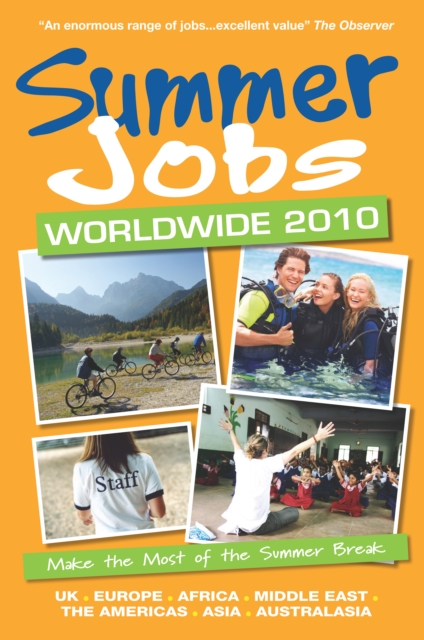 Summer Jobs Worldwide : Make the Most of the Summer Break, Paperback Book