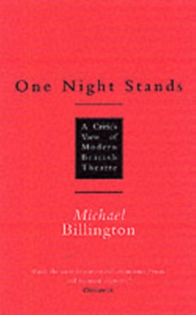 One Night Stands : A Critic's View of Modern British Theatre, Paperback / softback Book