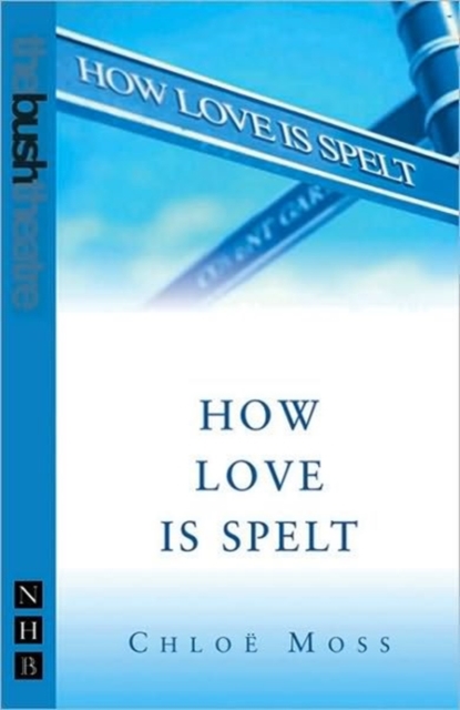How Love Is Spelt, Paperback / softback Book