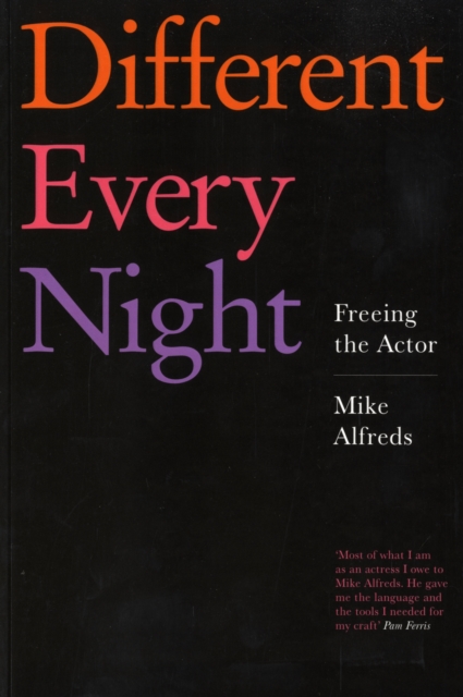 Different Every Night : Freeing the Actor, Paperback / softback Book