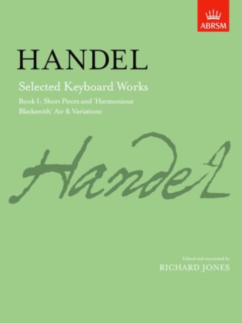 Selected Keyboard Works, Book I : Short Pieces and 'Harmonious Blacksmith' Air & Variations, Sheet music Book