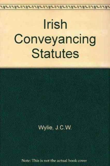 Irish Conveyancing Statutes, Hardback Book