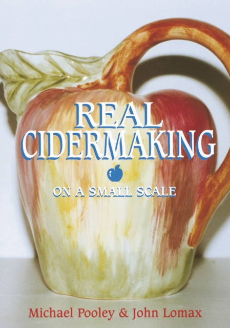 Real Cider Making on a Small Scale, Paperback / softback Book