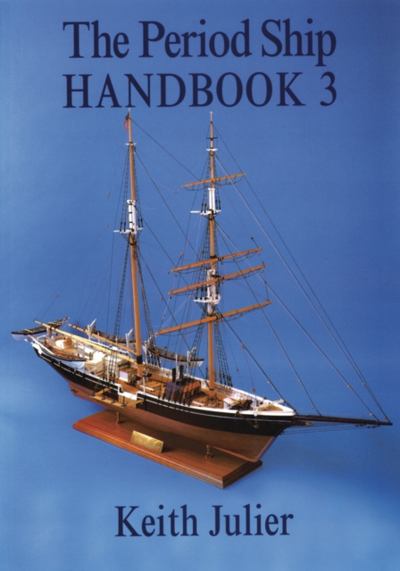The Period Ship Handbook : Volume 3, Paperback / softback Book