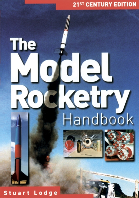 The Model Rocketry Handbook : 21st Century Edition, Paperback / softback Book