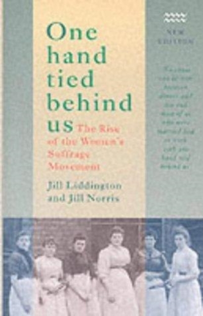 One Hand Tied Behind Us : Rise of the Women's Suffrage Movement, Paperback Book