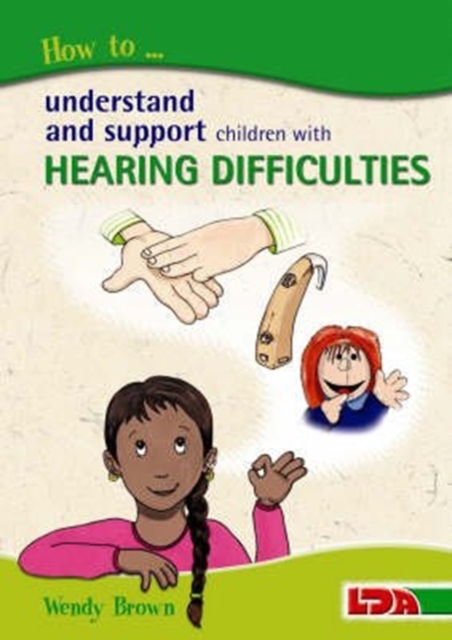 How to Understand and Support Children with Hearing Difficulties, Paperback / softback Book