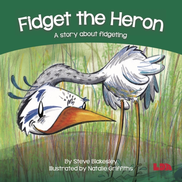 Fidget the Heron : A story about fidgeting, Paperback / softback Book