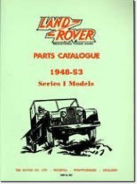 Land Rover Series 1 Parts Catalogues 1948-53, Paperback / softback Book