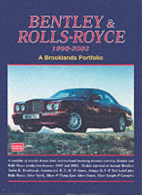 Bentley and Rolls Royce 1990-2002, Hardback Book