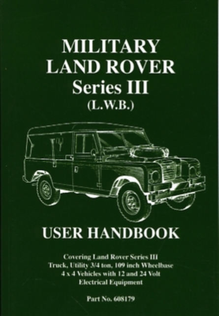 Military Land Rover Series III (L.W.B.) User Manual, Paperback / softback Book