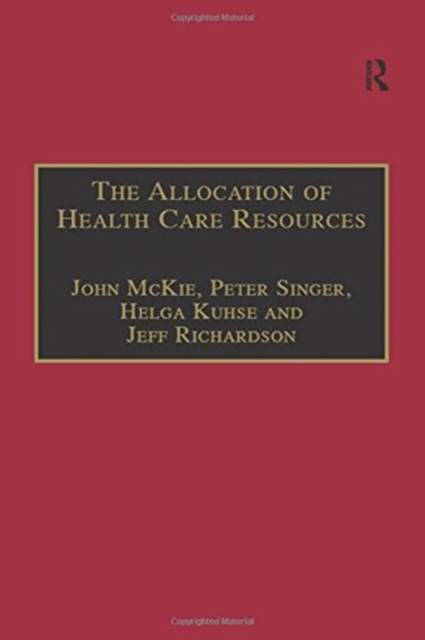 The Allocation of Health Care Resources : An Ethical Evaluation of the 'QALY' Approach, Hardback Book