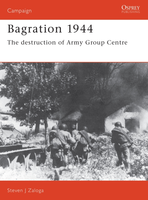 Bagration 1944 : The destruction of Army Group Centre, Paperback / softback Book