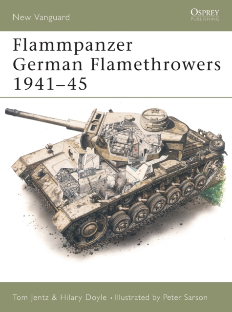Flammpanzer German Flamethrowers 1941-45, Paperback / softback Book