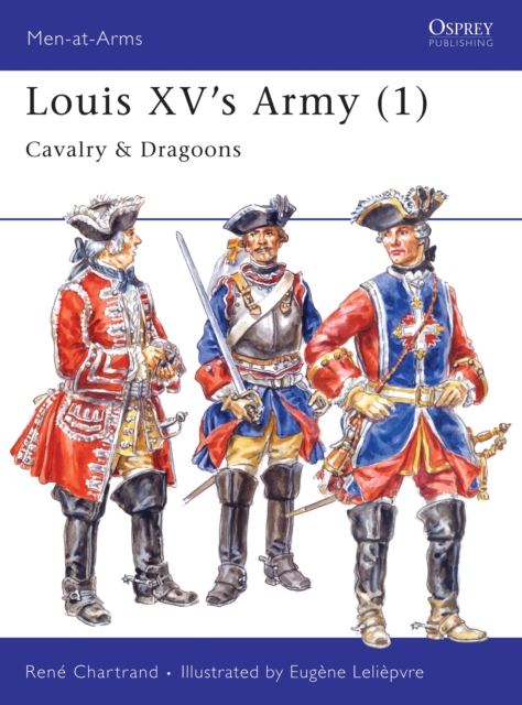 Louis XV's Army (1) : Cavalry & Dragoons, Paperback / softback Book