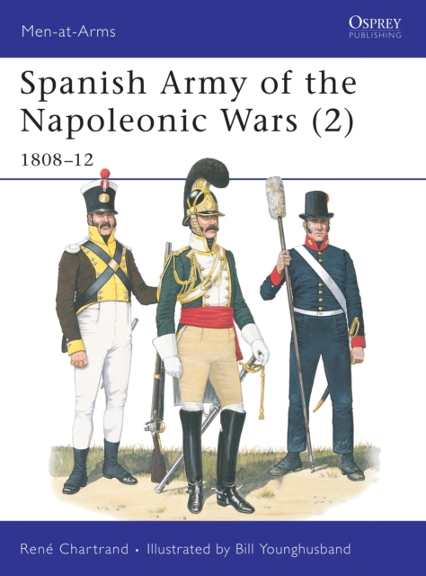 Spanish Army of the Napoleonic Wars (2) : 1808-12, Paperback / softback Book