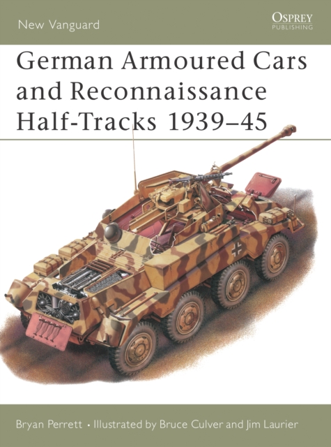 German Armoured Cars and Reconnaissance Half-Tracks 1939-45, Paperback / softback Book