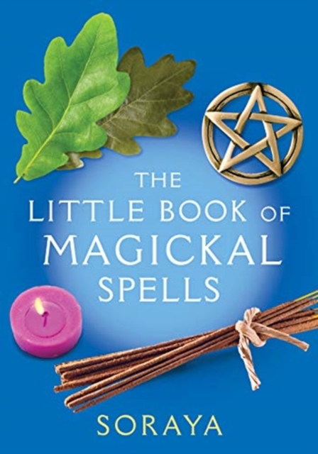 The Soraya: The Little Book of Magickal Spells, Paperback / softback Book