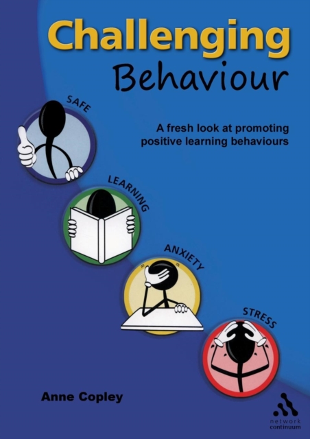 Challenging Behaviour : A fresh look at promoting positive learning behaviours, Paperback / softback Book