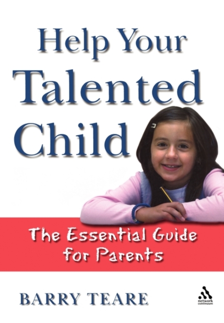 Help Your Talented Child : An Essential Guide for Parents, Paperback / softback Book