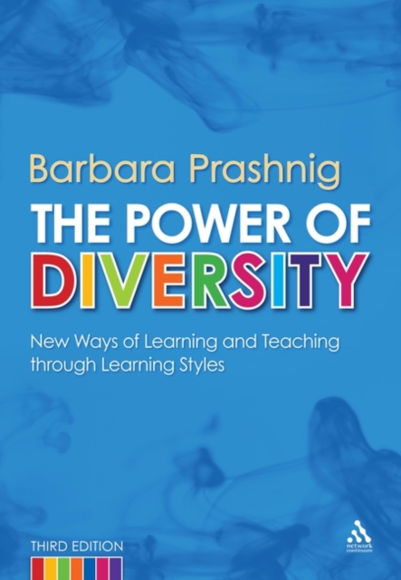 The Power of Diversity : New Ways of Learning and Teaching Through Learning Styles, Paperback / softback Book