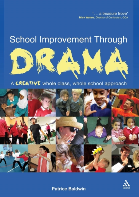 School Improvement Through Drama : A creative whole class, whole school approach, Paperback / softback Book