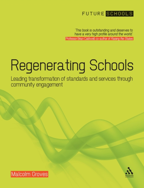 Regenerating Schools : Leading Transformation of Standards and Services Through Community Engagement, PDF eBook