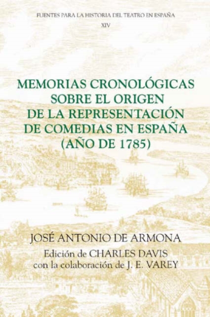 Memorias cronologicas sobre el origen de la representacion de comedias en Espana (ano de 1785), Paperback / softback Book