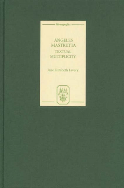 Angeles Mastretta : Textual Multiplicity, Hardback Book