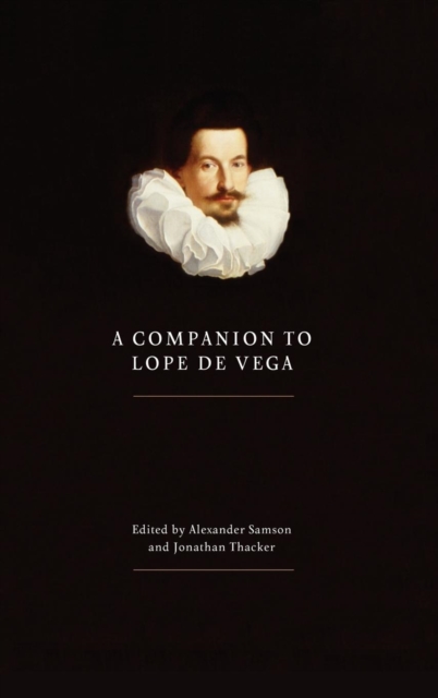 A Companion to Lope de Vega, Hardback Book