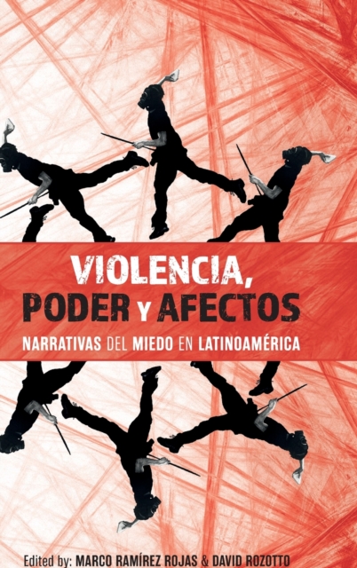 Violencia, poder y afectos : Narrativas del miedo en Latinoamerica, Hardback Book