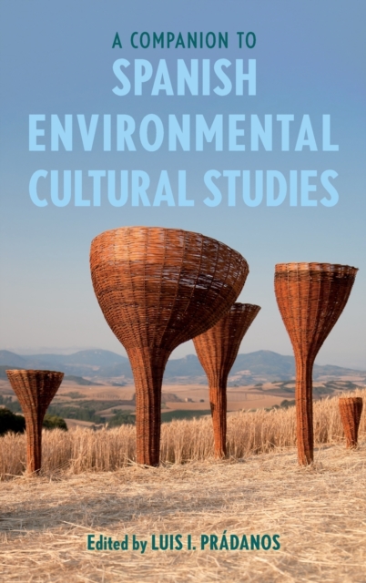 A Companion to Spanish Environmental Cultural Studies, Hardback Book