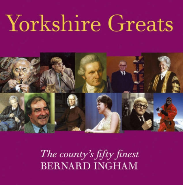 Yorkshire Greats : The County's Fifty Finest, Hardback Book