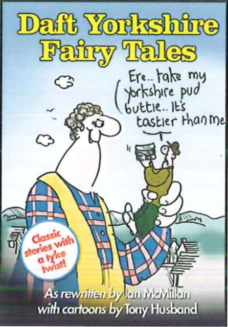 Daft Yorkshire Fairy Tales, Hardback Book