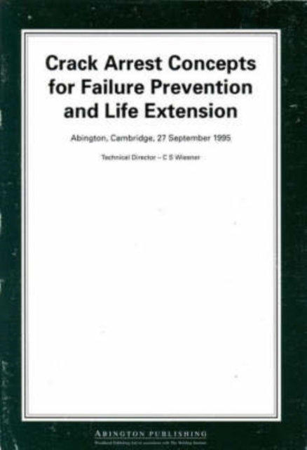 Crack Arrest Concepts for Failure Prevention and Life Extension, Paperback / softback Book