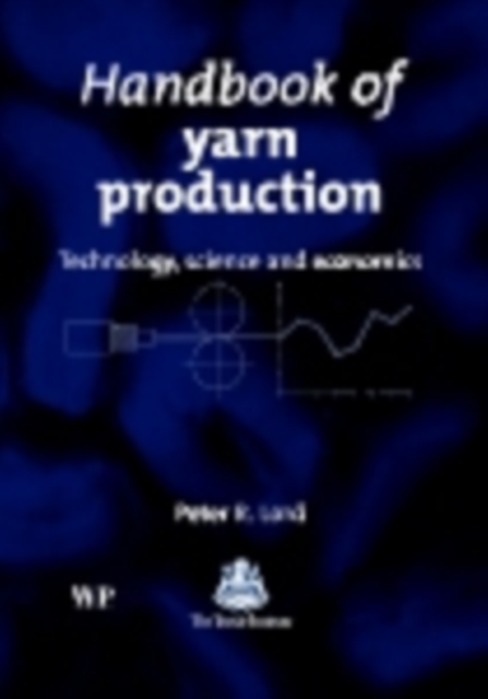 Handbook of Yarn Production : Technology, Science and Economics, PDF eBook
