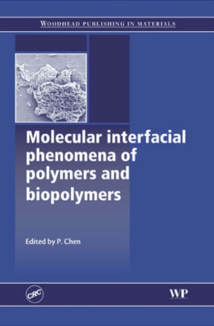 Molecular Interfacial Phenomena of Polymers and Biopolymers, Hardback Book