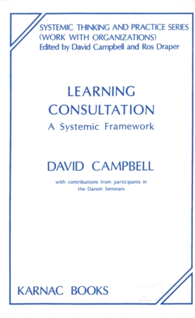Learning Consultation : A Systemic Framework, Paperback / softback Book