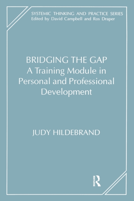 Bridging the Gap : A Training Module in Personal and Professional Development, Paperback / softback Book