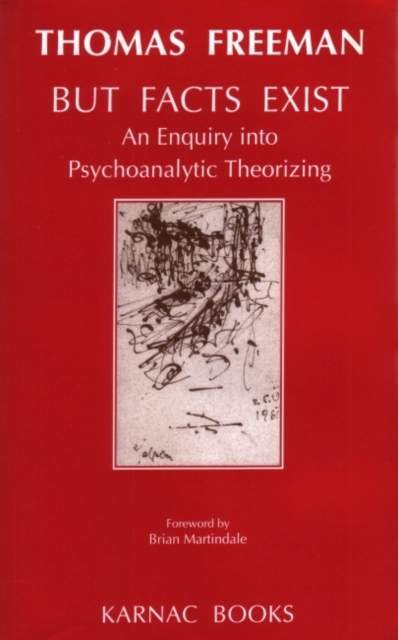 But Facts Exist : An Enquiry into Psychoanalytic Theorizing, Paperback / softback Book